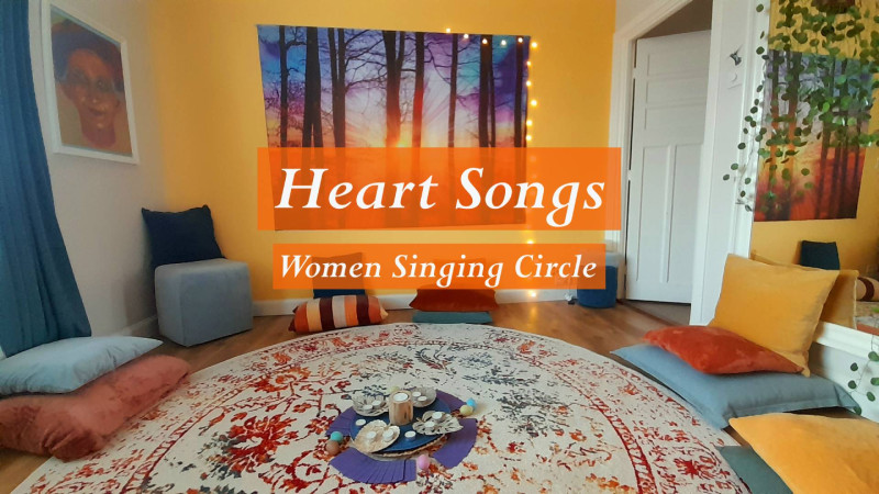 HEART SONGS ♡ SINGING CIRCLE ~ Women Only - Singing Circle, Mantra Singing, Connection