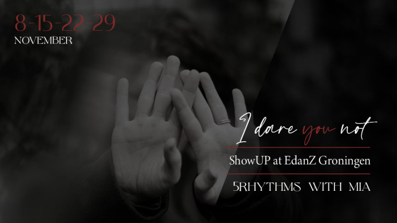 I Dare (You) Not: 5Rhythms Moving Sessions - Ecstatic Dance, 5 Rhythms, Conscious Dance
