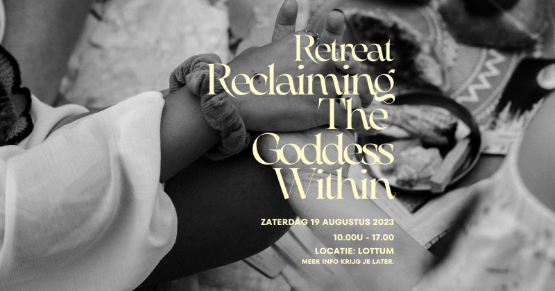 Retreat: Reclaiming The  Goddess Within - Vrouwen workshops, Energiewerk, Cacao ceremonie