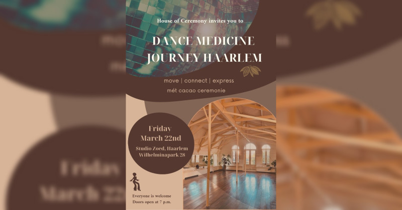 SPECIAL: Dance Medicine & Cacao Journey Haarlem by House of Ceremony