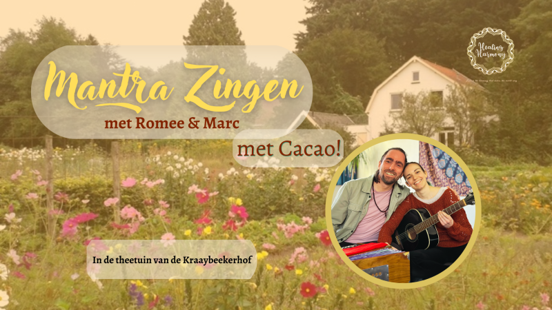 Mantra Zingen met Cacao @Theetuin van Kraaybeekerhof - Mantra zingen, Kirtan, Cacao ceremonie