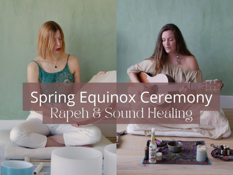 Spring Equinox Ceremony with Rapeh & Sound Healing