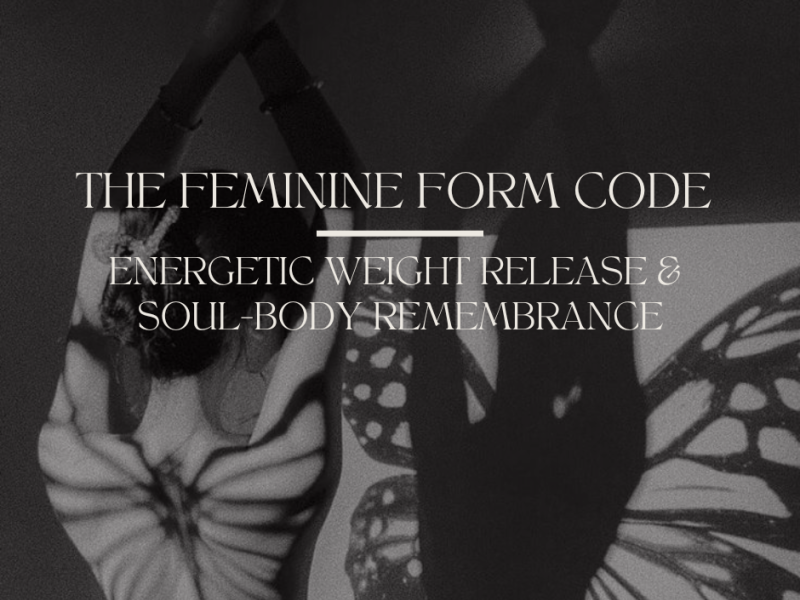 THE FEMININE FORM CODE - Energetic weight release
