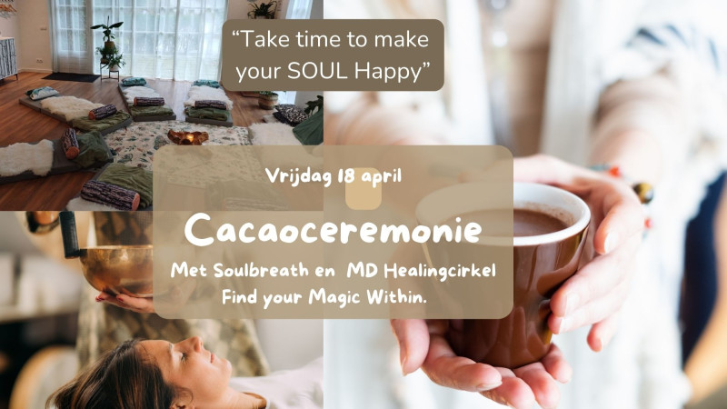 THE MAGIC WITHIN YOU      Healingcirkel met ceremoniële Cacao - Ceremonia de cacao, Viaje sonoro-baño de sonido, Sanación