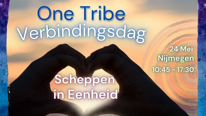 One Tribe Verbindingsdag Nijmegen: Scheppen in Eenheid