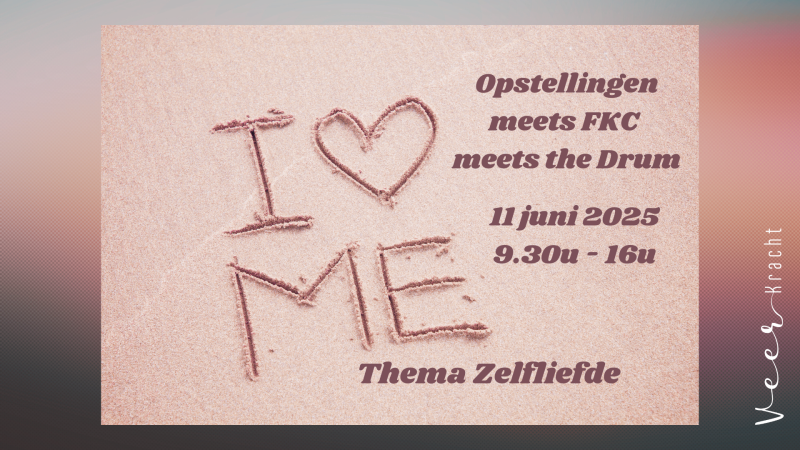 Opstellingen meets FKC meets The Drum: Thema Zelfliefde