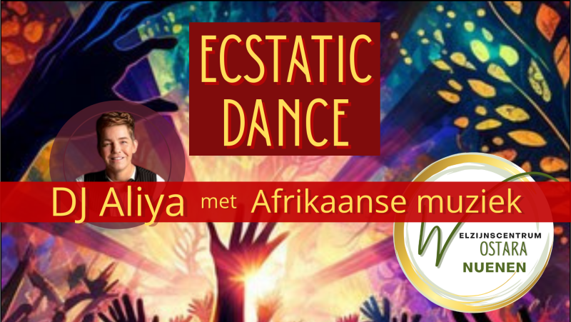 Ecstatic Dance:  DJ  ALIYA met Afrikaanse muziek
