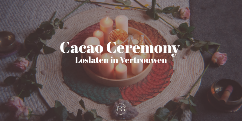 Cacao Ceremonie - Loslaten in Vertrouwen