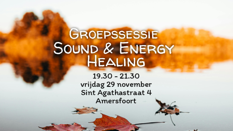 Sound & Energy Healing herfst editie