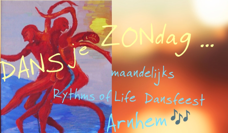'DANS je ZONdag' Arnhem- Maandelijks Rythms of Life dansfeest+ Potluck