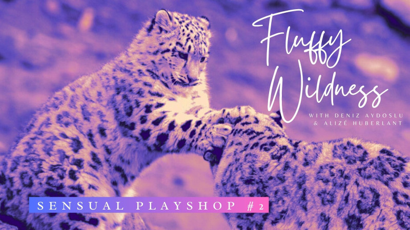 Fluffy Wildness ~ Sensual Playshop 