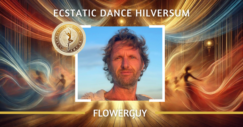 Ecstatic Dance Hilversum met FlowerGuy ✨