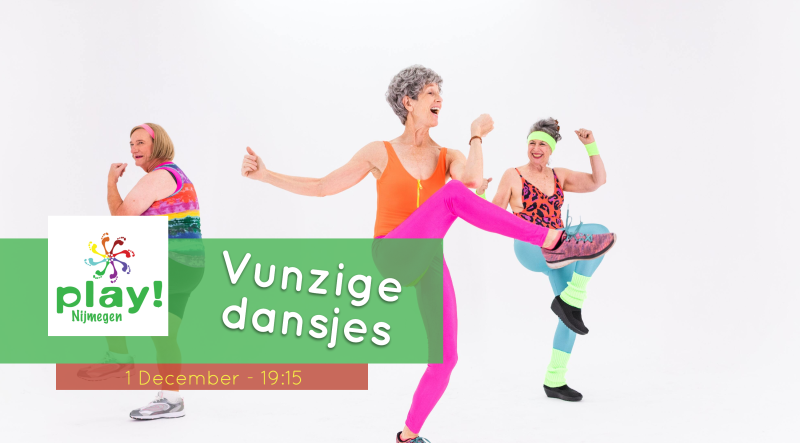 PLAY Nijmegen - Meer dansen meer beter - Vunzige dansjes - Hipsy