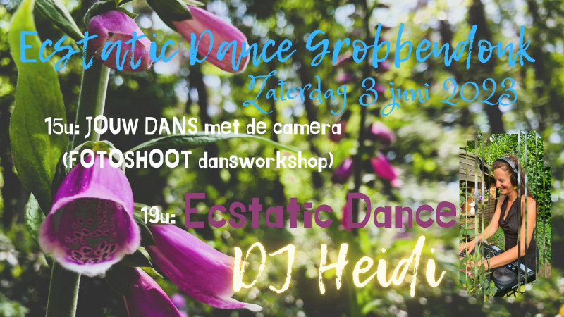 Ecstatic dance DJ Heidi + JOUW DANS met de CAMERA  - Ecstatic Dance, Intuitive Dance, Dance Workshop