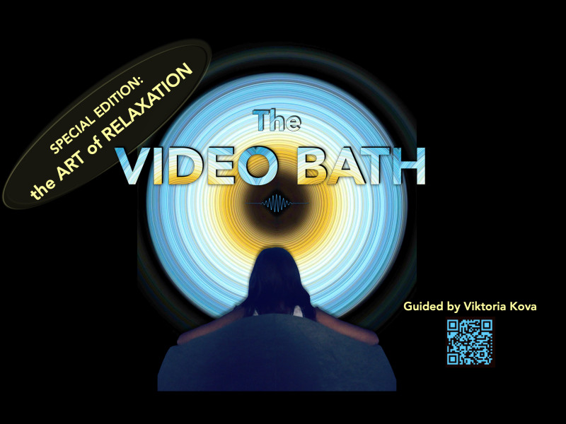 VIDEO BATH / Art of Relaxation / Quantum Meditation