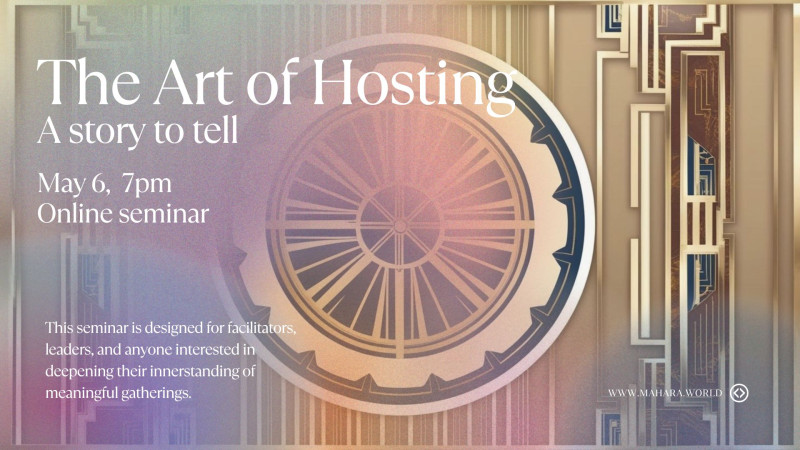 The Art of Hosting - Entrepreneurship, Personal Leadership, Webinar