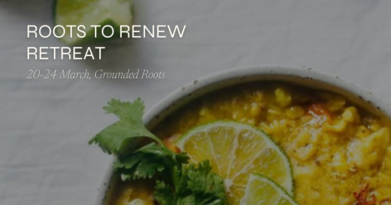 ROOTS TO RENEW RETREAT - Multi-day Retreats, Detox, Ayurveda