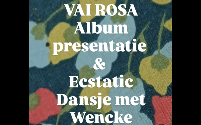 VAI ROSA - Albumpresentatie & Ecstatic Flow Feestje met Winged Wencke - Optreden, Ecstatic Dance, Live muziek