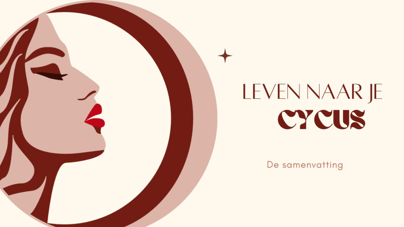 Samenvatting Leven Naar Je Cyclus
