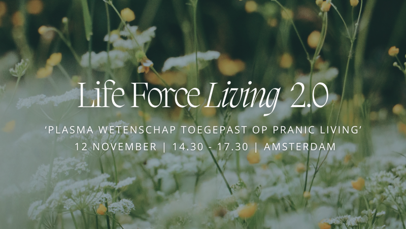 Duik samen met ons in Life Force Living 2.0 - Lezing, Gezondheid, Voeding