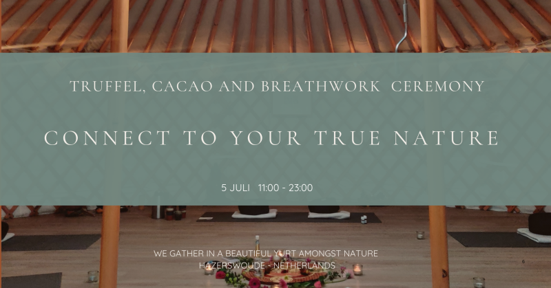 Truffelceremonie - Connect to your true nature