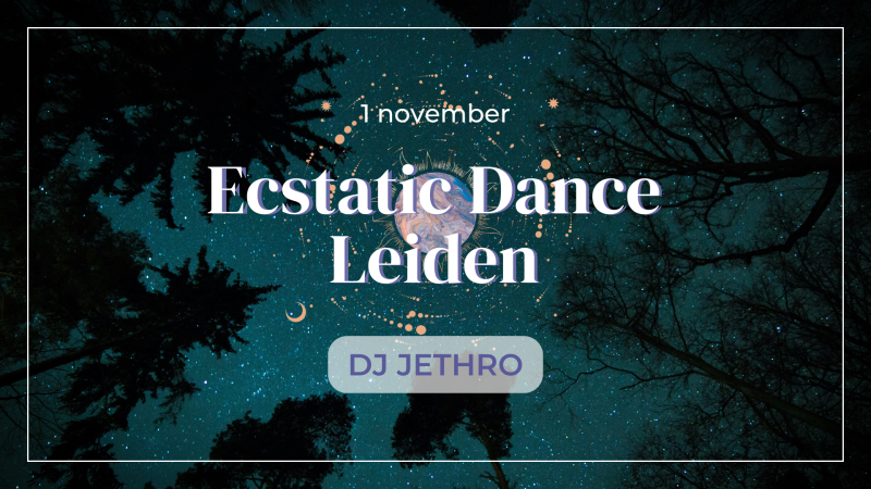 Leiden Ecstatic Dance met Jethro - Ecstatic Dance