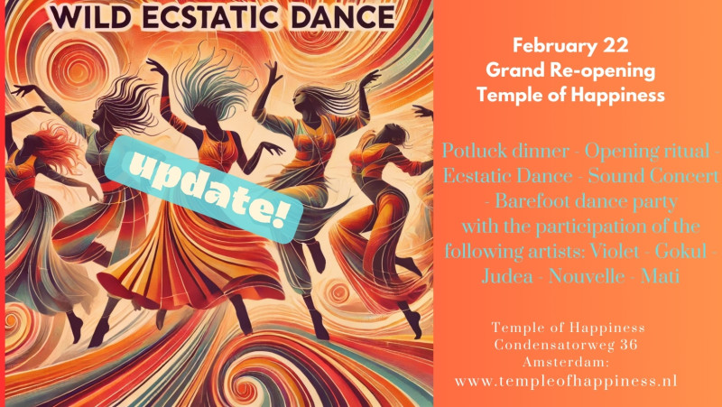 Wild Ecstatic | Grand re-opening Temple of Happiness | various artists - Ecstatic Dance, Cacao ceremonie, Optreden