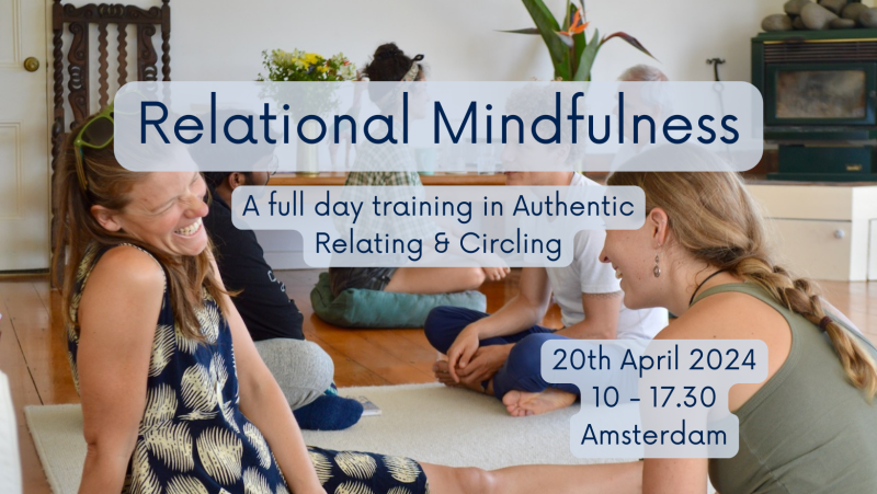 Relational Mindfulness: A training in Authentic Relating & Circling - Authentic Relating, Sharing Circle, Mindfulness