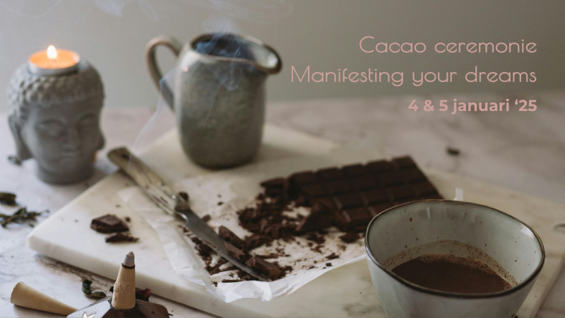 Manifesting your dreams cacao ceremonie 5 januari 2025