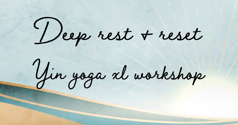 Selfcare Sunday : Winterwende Yin Yoga XL Workshop