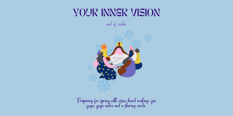 Women's Circle: Your Inner Vision - End of Winter - Vrouwencirkels, Healing, Yoga Nidra