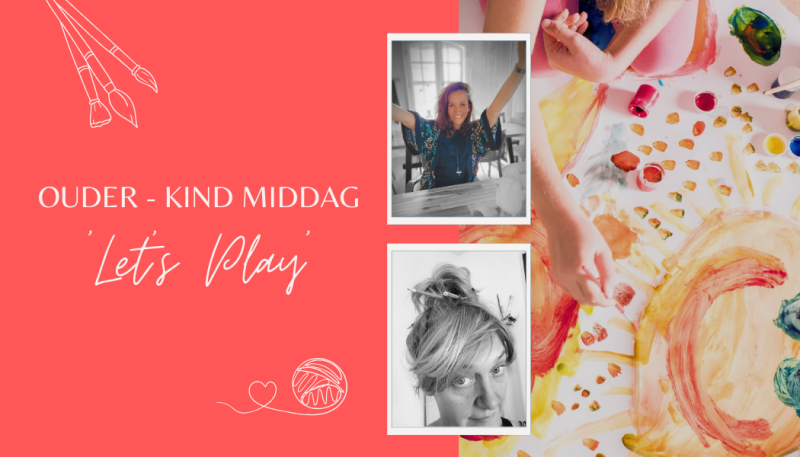 Ouder - kind middag 'Let's Play!' - Creativiteit, Speelsheid, Ouder-kind