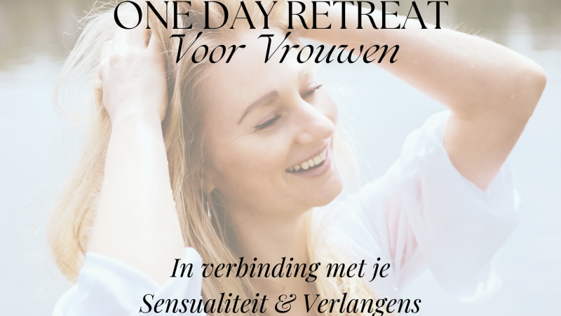 Day retreat voor Vrouwen: Verbinding met je Sensualiteit & Verlangens