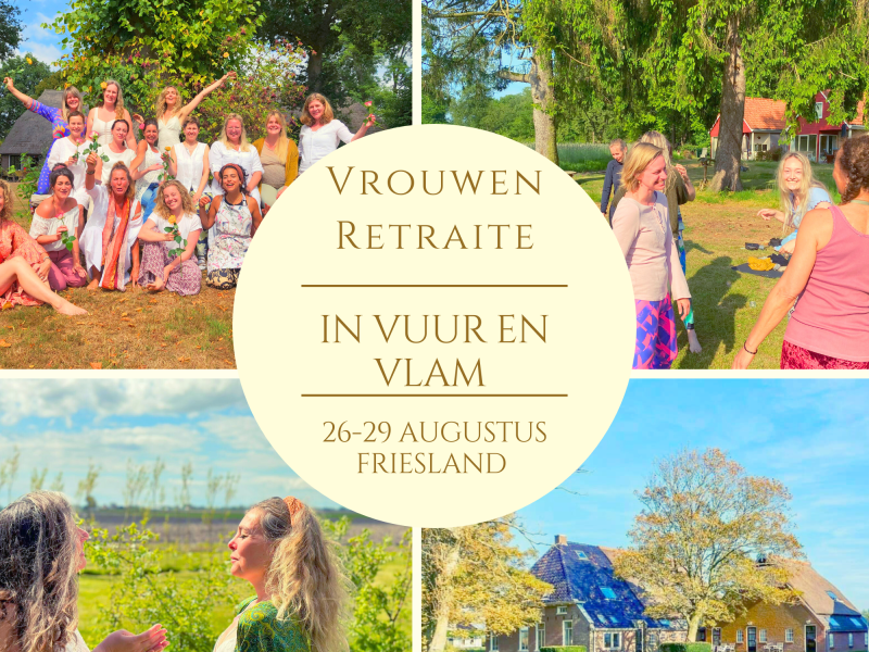 In Vuur en Vlam ~ Vrouwen Retraite 26 -29 augustus Friesland - Meerdaagse retraites, Vrouwencirkels, Innerlijke Reis