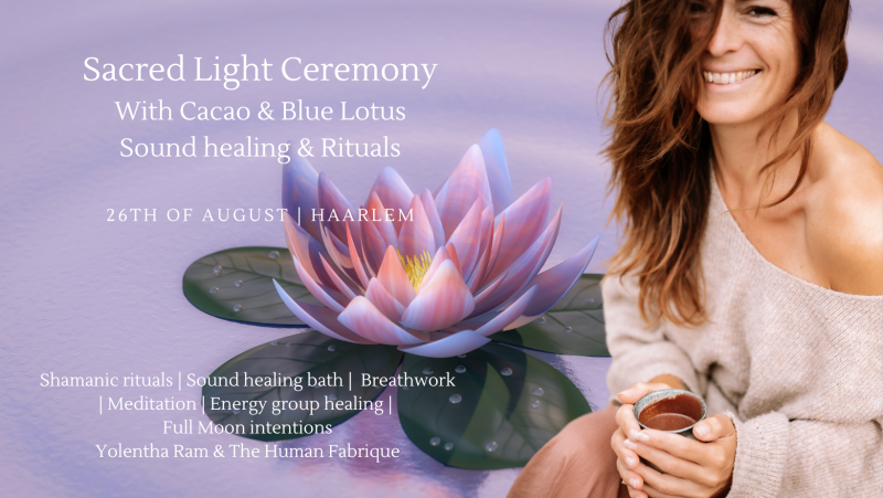 Sacred Light Ceremony met cacao & blauwe lotus