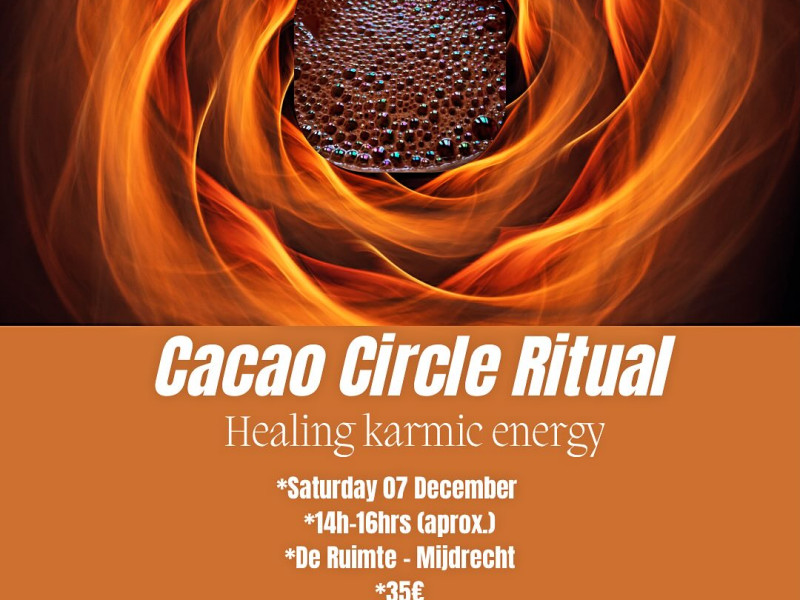SACRED CACAO>RITUAL CIRCLE (To heal Karmic Energy).