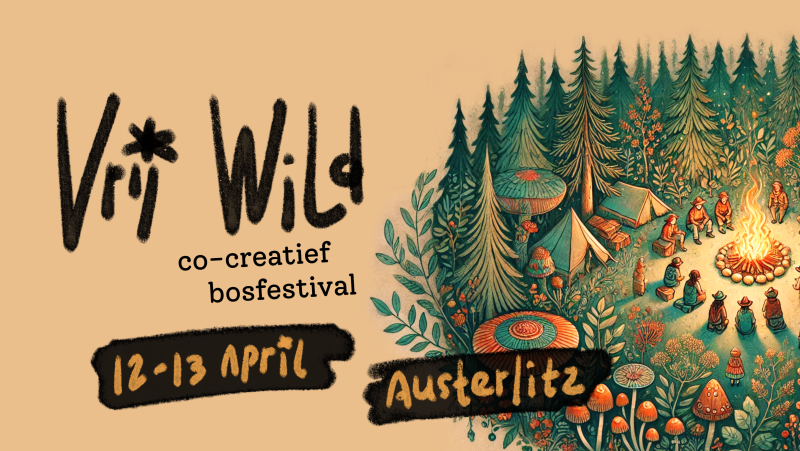 Vrij Wild ~ co-creatief bosfestival - Natuur, Speelsheid, Overige Workshops
