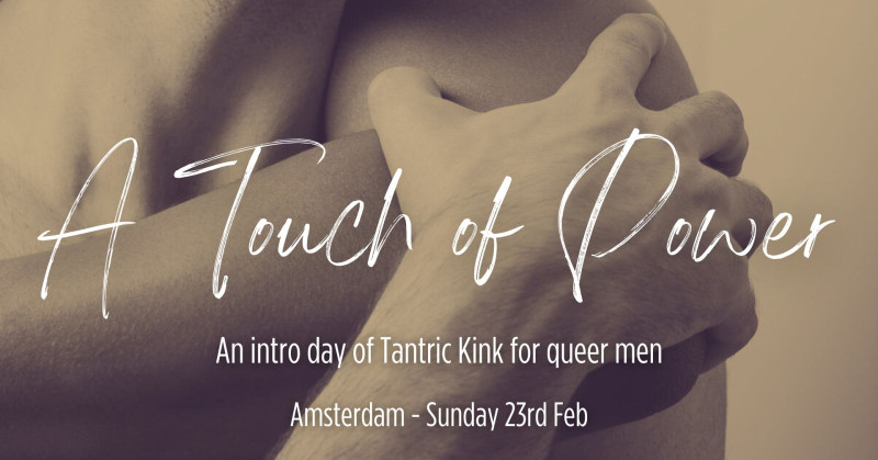 A Touch of Power - An intro to tantric kink for queer men - Queer, Tantra, Conscious Sexuality
