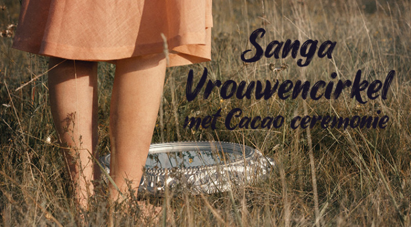 Vrouwencirkel met Cacao ceremonie - Vrouwencirkels, Cacao ceremonie, Sharing Circle