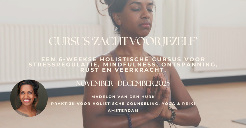 Cursus ‘Zacht voor jezelf’ - stressregulatie, ontspanning & veerkracht