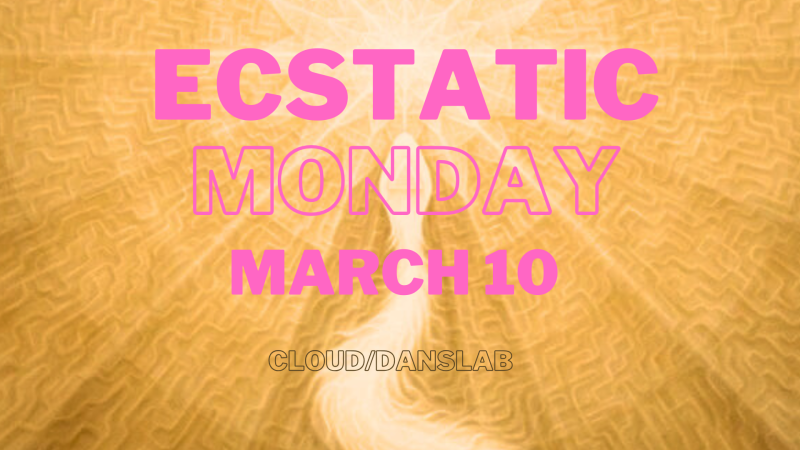 Ecstatic Monday 10 March  - Ecstatic Dance, Contact Improvisatie, Conscious Dance
