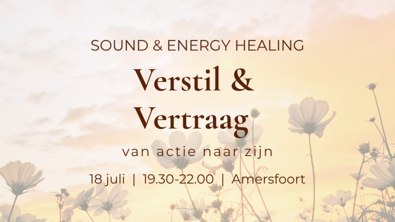 Sound & Energy Healing - verstil & vertraag