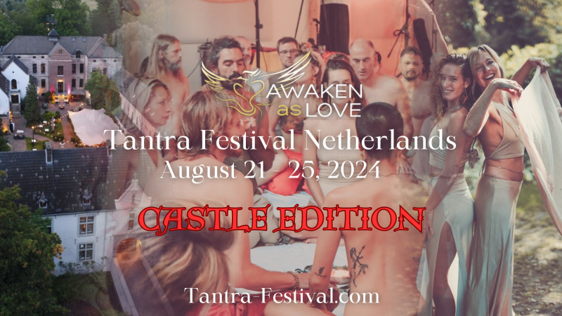 Awaken as Love Tantra Festival Holland - Ecstatic Dance, Cacao ceremonie, Tantra