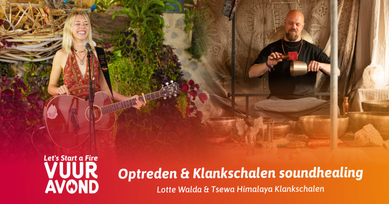 Vuuravond: Optreden Lotte Walda & Klankschalen Soundhealing - Live muziek, Klankschalen, Soundhealing