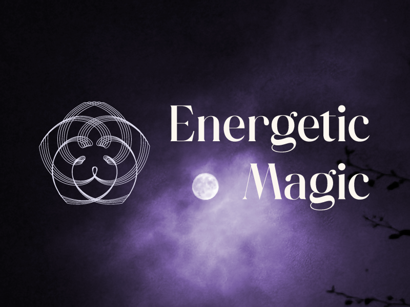 Energetic Magic