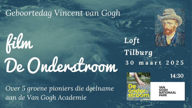 Geboortedag Vincent van Gogh met de docu DE ONDERSTROOM - Film, Theater, Concert