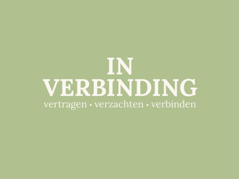 In Verbinding - vertragen, verzachten, verbinden