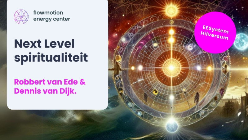 Next Level spiritualiteit in de revolutionaire EESysteem omgeving