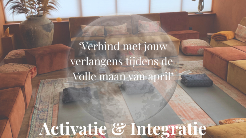 Activatie & Integratie: transformeren tijdens volle maan