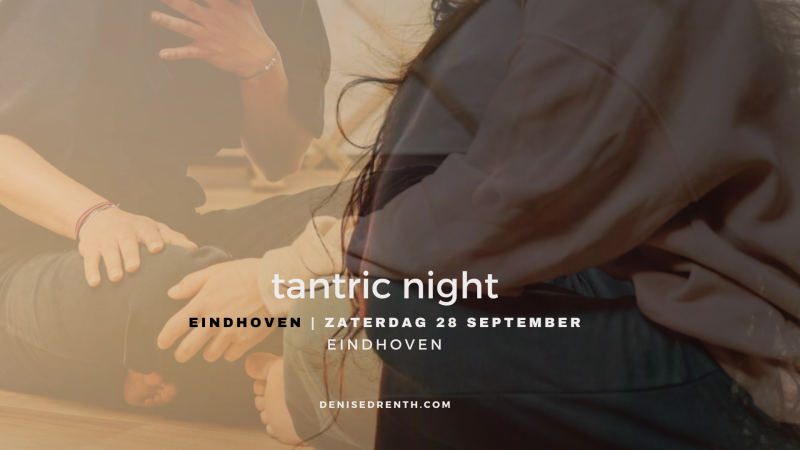 Tantric Night || Eindhoven - Tantra, Verbinding
